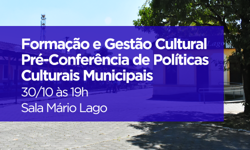 FormaC3A7C3A3o-e-GestC3A3o-Cultural-PrC3A9-ConferC3AAncia-de-PolC3ADticas-Culturais-Municipais
